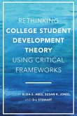 Rethinking College Student Development Theory Using Critical Frameworks (eBook, ePUB)