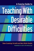 A Concise Guide to Teaching With Desirable Difficulties (eBook, PDF)