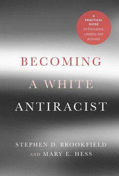 Becoming a White Antiracist (eBook, ePUB) - Brookfield, Stephen D.; Hess, Mary E.