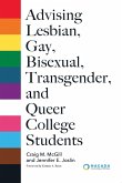 Advising Lesbian, Gay, Bisexual, Transgender, and Queer College Students (eBook, ePUB)