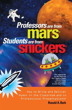 Professors Are from Mars®, Students Are from Snickers® (eBook, PDF) - Berk, Ronald A.