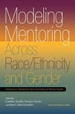 Modeling Mentoring Across Race/Ethnicity and Gender (eBook, ePUB) Modeling Mentoring Across Race/Ethnicity and Gender (eBook, ePUB)