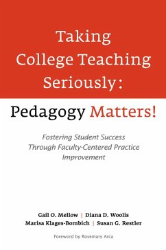 Taking College Teaching Seriously - Pedagogy Matters! (eBook, PDF) - Mellow, Gail O.; Woolis, Diana D.; Klages-Bombich, Marisa; Restler, Susan
