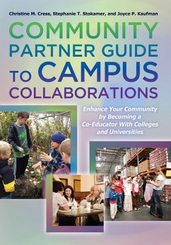 Community Partner Guide to Campus Collaborations (eBook, ePUB) - Cress, Christine M.; Stokamer, Stephanie T.; Kaufman, Joyce P.