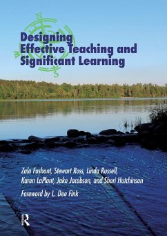 Designing Effective Teaching and Significant Learning (eBook, PDF) - Fashant, Zala; Ross, Stewart; Russell, Linda; Laplant, Karen; Jacobson, Jake; Hutchinson, Sheri