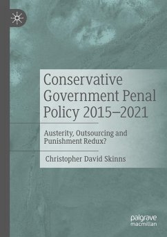 Conservative Government Penal Policy 2015-2021 - Skinns, Christopher David