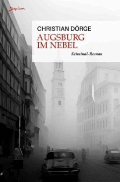 Augsburg im Nebel - Dörge, Christian