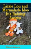 Lizzie Lou and Marmalade Moo It's Raining Acorns (eBook, ePUB) Lizzie Lou and Marmalade Moo It's Raining Acorns (eBook, ePUB)