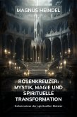 Rosenkreuzer: Mystik, Magie und spirituelle Transformation (eBook, ePUB)