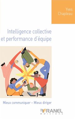 Intelligence collective et performance d'équipe (eBook, ePUB) - Chapleau, Yves