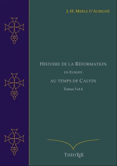 Histoire de la Réformation en Europe au Temps de Calvin, Tomes 5 et 6 (eBook, ePUB)