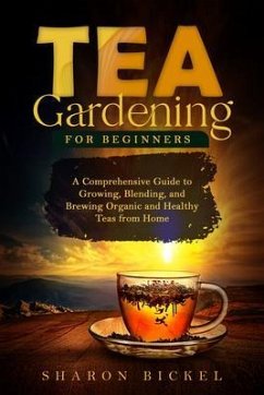 Cover TEA GARDENING FOR BEGINNERS (eBook, ePUB)