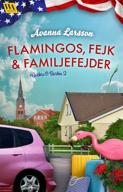Flamingos, fejk & familjefejder (eBook, ePUB) - Larsson, Avanna