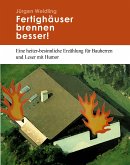 Fertighäuser brennen besser (eBook, ePUB)