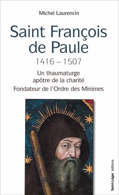 Saint François de Paule 1416 – 1507 (eBook, ePUB) - Laurencin, Michel