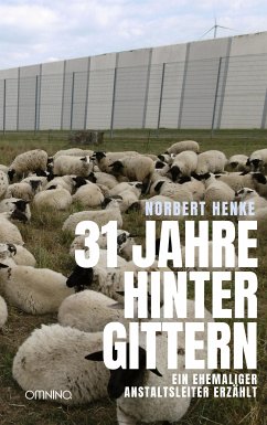 31 Jahre hinter Gittern (eBook, ePUB) - Henke, Norbert