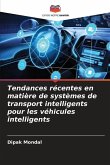 Tendances récentes en matière de systèmes de transport intelligents pour les véhicules intelligents