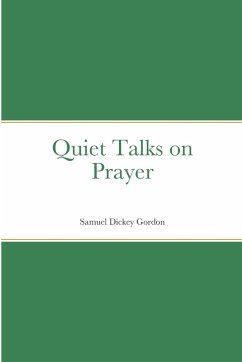 Quiet Talks on Prayer - Gordon, Samuel Dickey