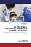 3D PRINTING: A COMFORTING PROSPECT IN PEDIATRIC DENTISTRY