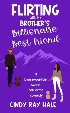 Cover Flirting With My Brother's Billionaire Best Friend (Blue Mountain Billionaires, #3) (eBook, ePUB)