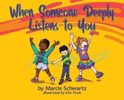 When Someone Deeply Listens to You - Schwartz, Marcie B