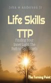 Finding Your Inner Light: The Path to Self-Worth (Life Skills TTP The Turning Point, #1) (eBook, ePUB)