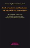 Das Bewusstsein der Maschinen - die Mechanik des Bewusstseins