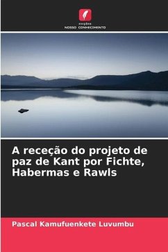 A receção do projeto de paz de Kant por Fichte, Habermas e Rawls - Kamufuenkete Luvumbu, PASCAL