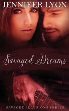Savaged Dreams: Savaged Illusions Trilogy Book 1 - Lyon, Jennifer