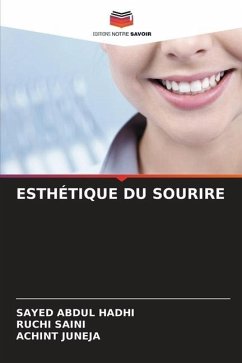 ESTHÉTIQUE DU SOURIRE - HADHI, SAYED ABDUL;SAINI, RUCHI;JUNEJA, ACHINT