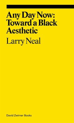 Any Day Now: Toward a Black Aesthetic - Neal, Larry