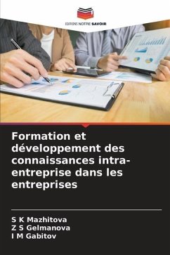 Formation et développement des connaissances intra-entreprise dans les entreprises - Mazhitova, S K;Gelmanova, Z S;Gabitov, I M