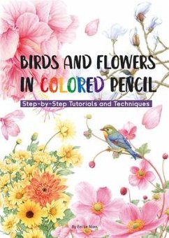Birds and Flowers in Colored Pencil - Fei Le, Niao