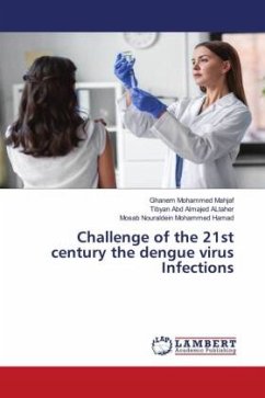 Challenge of the 21st century the dengue virus Infections - Mohammed Mahjaf, Ghanem;Abd Almajed ALtaher, Tibyan;Nouraldein Mohammed Hamad, Mosab
