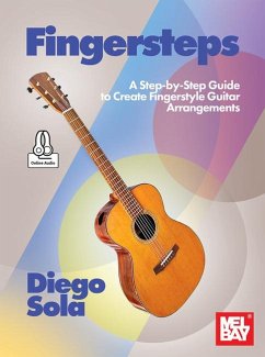 Fingersteps a Step-By-Step Guide to Create Fingerstyle Guitar Arrangements - Sola, Diego