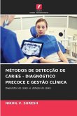 MÉTODOS DE DETECÇÃO DE CÁRIES - DIAGNÓSTICO PRECOCE E GESTÃO CLÍNICA