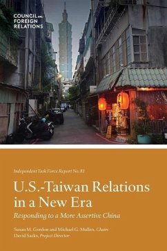 U.S.-Taiwan Relations in a New Era: Responding to a More Assertive China - Sacks, David
