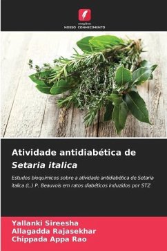 Atividade antidiabética de Setaria italica - Sireesha, Yallanki;Rajasekhar, Allagadda;Appa Rao, Chippada