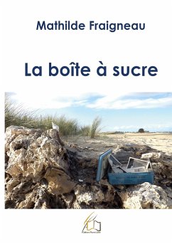 La boite à sucre - Fraigneau, Mathilde