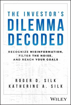 The Investor's Dilemma Decoded - Silk, Roger D.; Silk, Katherine A.