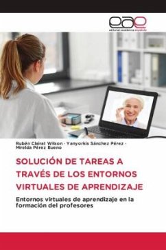 SOLUCIÓN DE TAREAS A TRAVÉS DE LOS ENTORNOS VIRTUALES DE APRENDIZAJE - Clairat Wilson, Rubén;Sánchez Pérez, Yanyorkis;Pérez Bueno, Mirelda