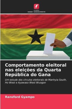 Comportamento eleitoral nas eleições da Quarta República do Gana - Gyampo, Ransford