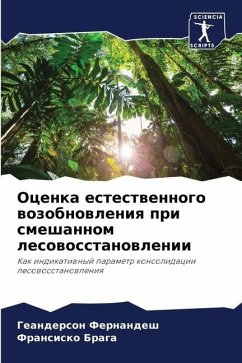 Ocenka estestwennogo wozobnowleniq pri smeshannom lesowosstanowlenii - Fernandesh, Geanderson;Braga, Fransisko