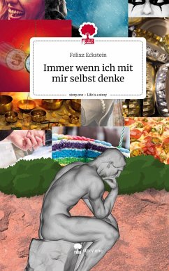 Immer wenn ich mit mir selbst denke. Life is a Story - story.one - Eckstein, Felixz