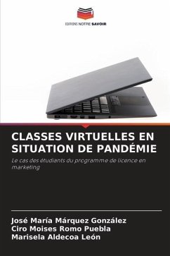 CLASSES VIRTUELLES EN SITUATION DE PANDÉMIE - Márquez González, José María;Romo Puebla, Ciro Moisés;Aldecoa León, Marisela