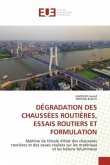 DÉGRADATION DES CHAUSSÉES ROUTIÈRES, ESSAIS ROUTIERS ET FORMULATION