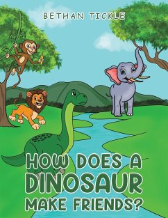How Does a Dinosaur Make Friends? - Tickle, Bethan