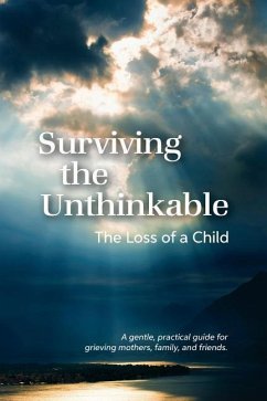 Surviving the Unthinkable: The Loss of a Child - Meisenhelder, Janice Bell