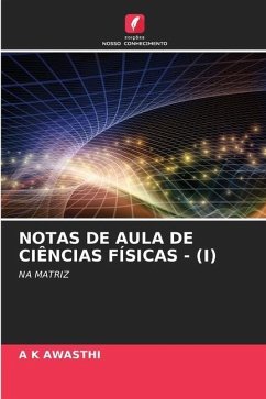 NOTAS DE AULA DE CIÊNCIAS FÍSICAS - (I) - AWASTHI, A K