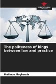The politeness of kings between law and practice